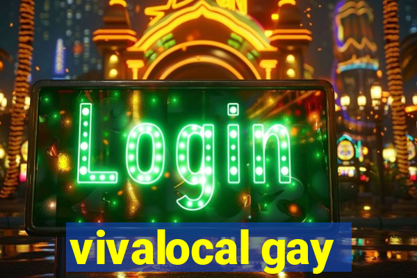 vivalocal gay