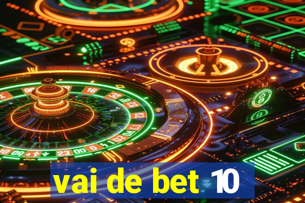 vai de bet 10