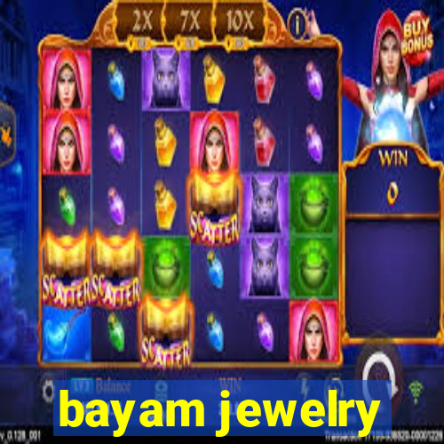 bayam jewelry