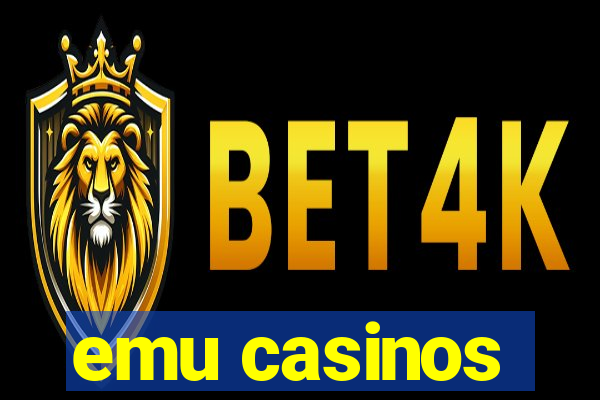 emu casinos