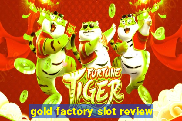 gold factory slot review