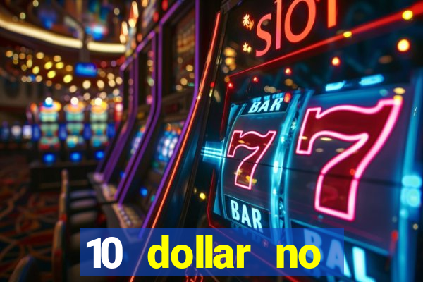 10 dollar no deposit casino bonus