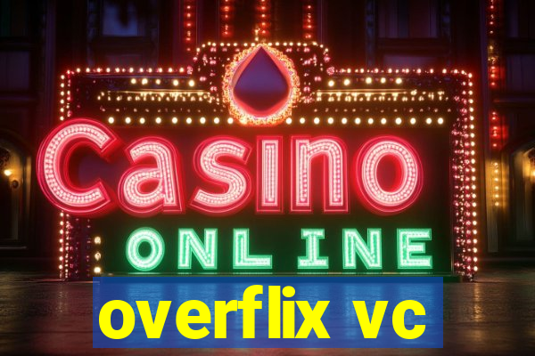 overflix vc