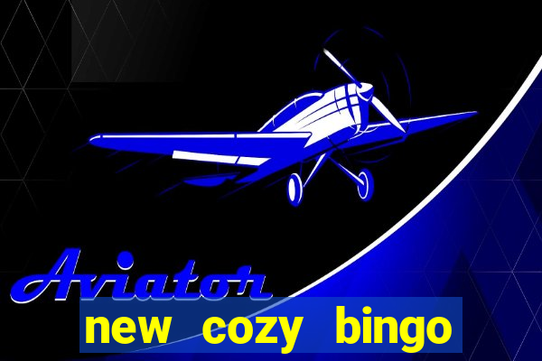 new cozy bingo sites 2017