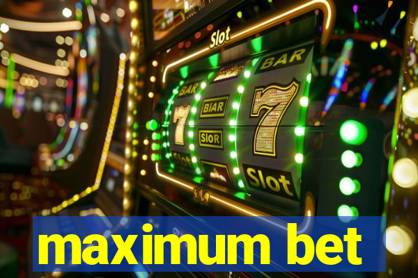 maximum bet