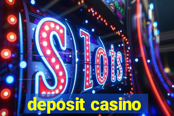 deposit casino