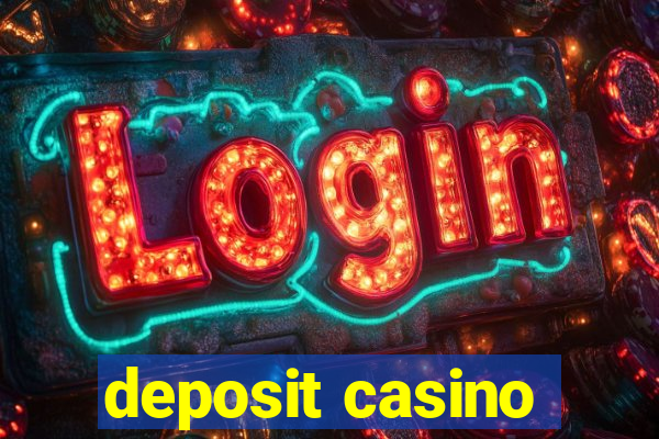 deposit casino