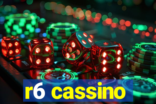 r6 cassino