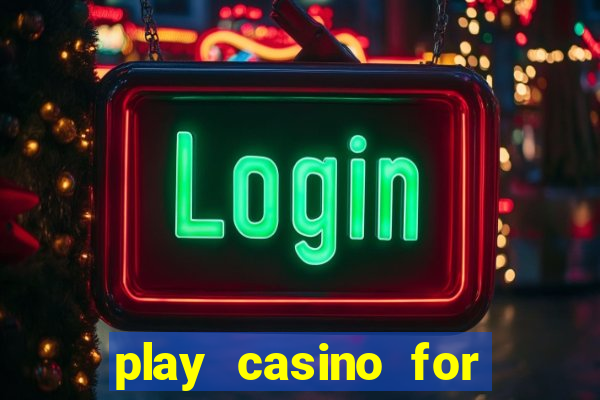 play casino for real money