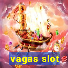 vagas slot