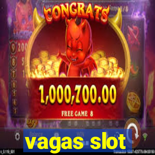 vagas slot