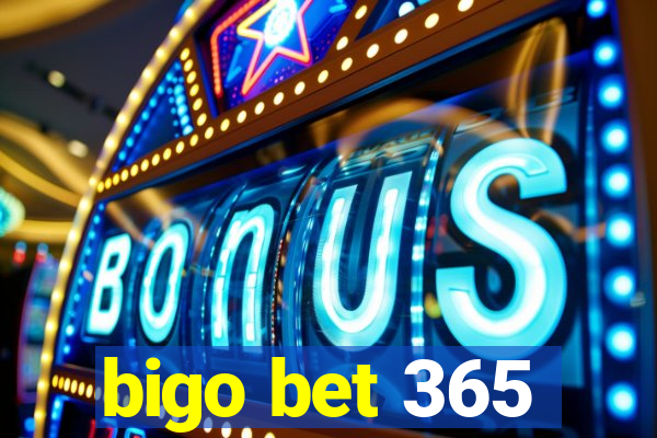 bigo bet 365