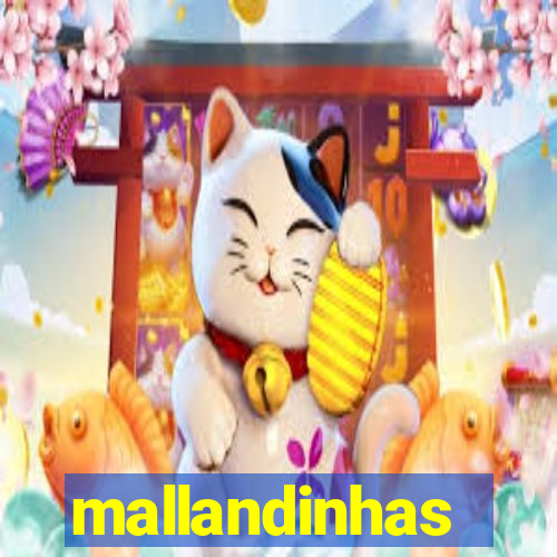 mallandinhas