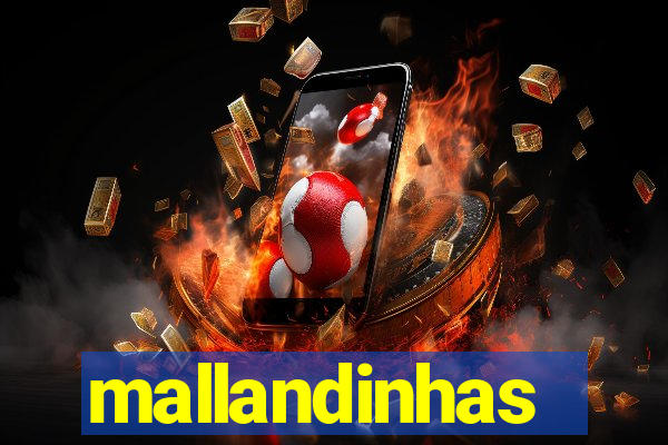 mallandinhas