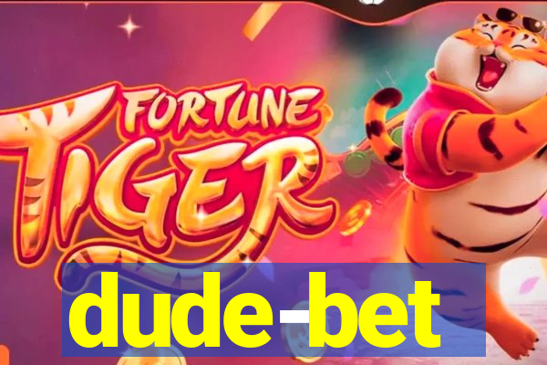 dude-bet