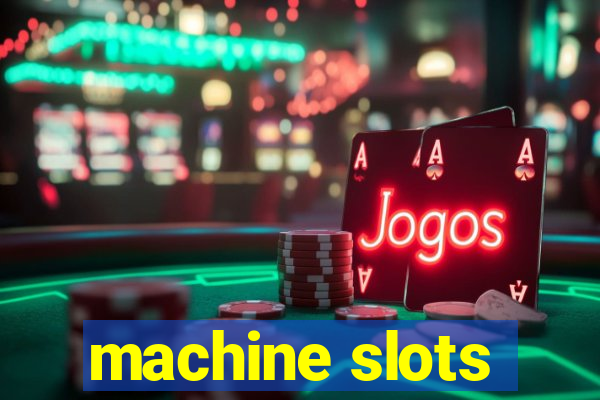 machine slots