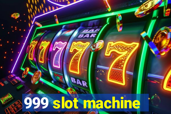 999 slot machine