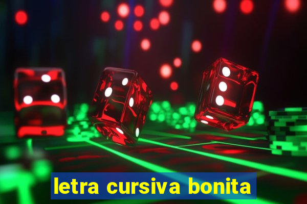 letra cursiva bonita