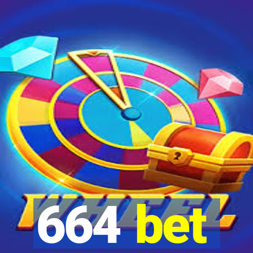 664 bet