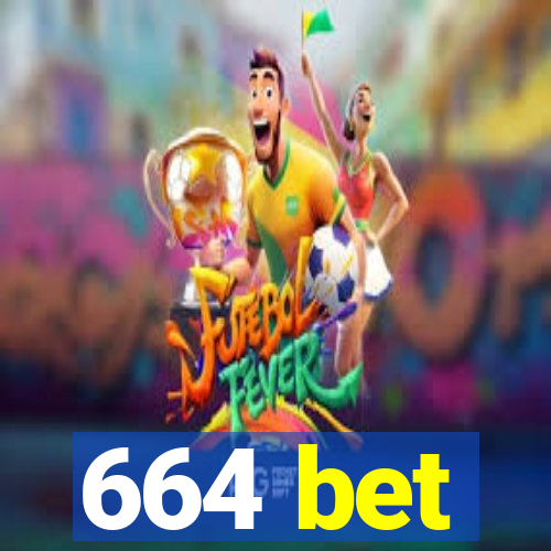 664 bet