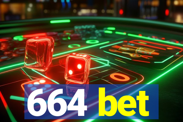 664 bet