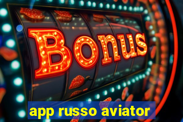 app russo aviator