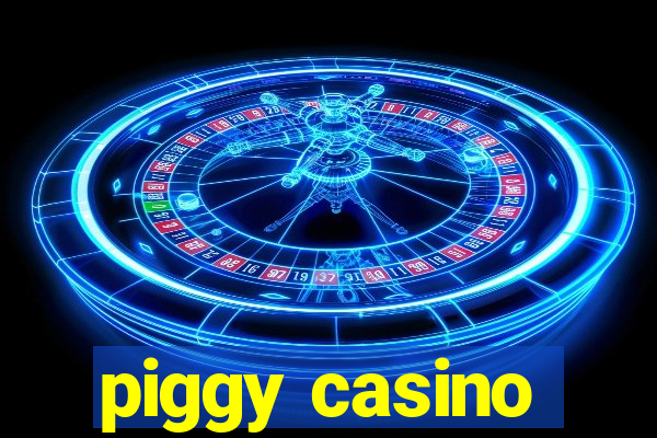 piggy casino