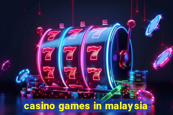 casino games in malaysia