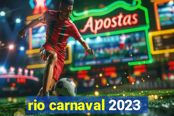 rio carnaval 2023