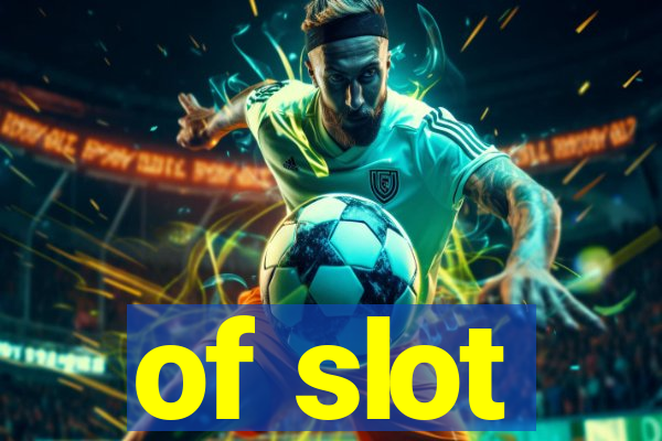 of slot