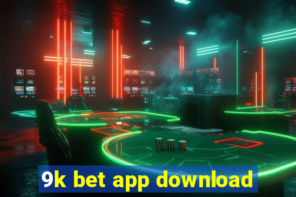 9k bet app download