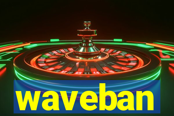 waveban