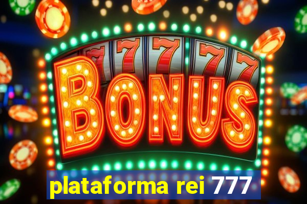 plataforma rei 777