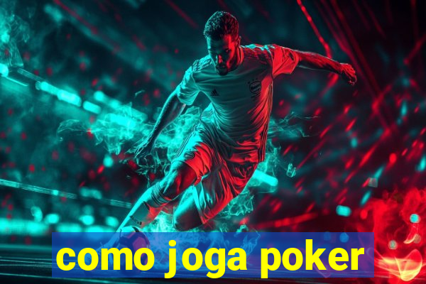 como joga poker