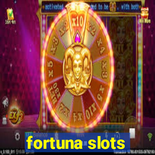 fortuna slots