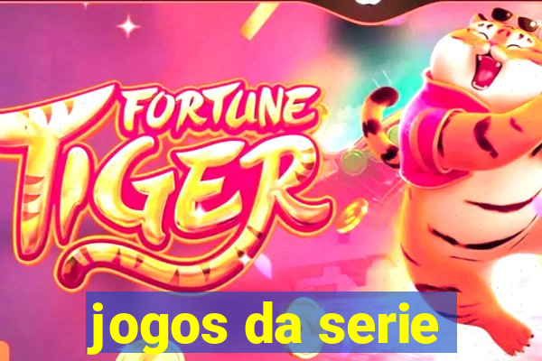 jogos da serie