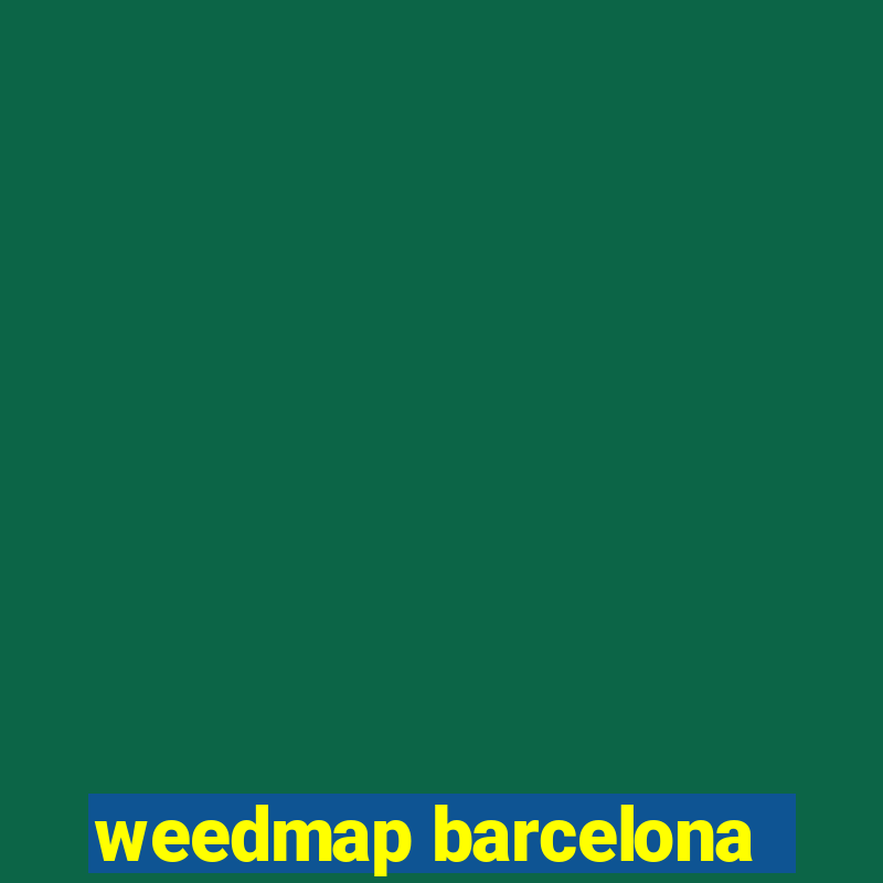 weedmap barcelona