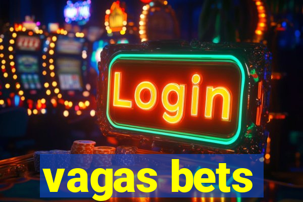 vagas bets