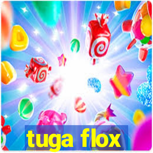 tuga flox