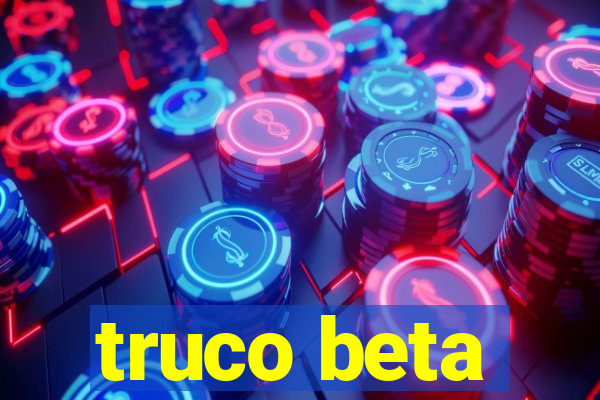 truco beta