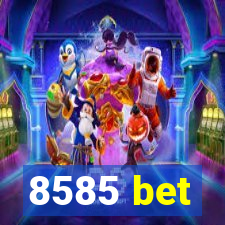 8585 bet