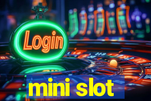 mini slot