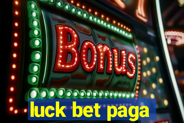 luck bet paga