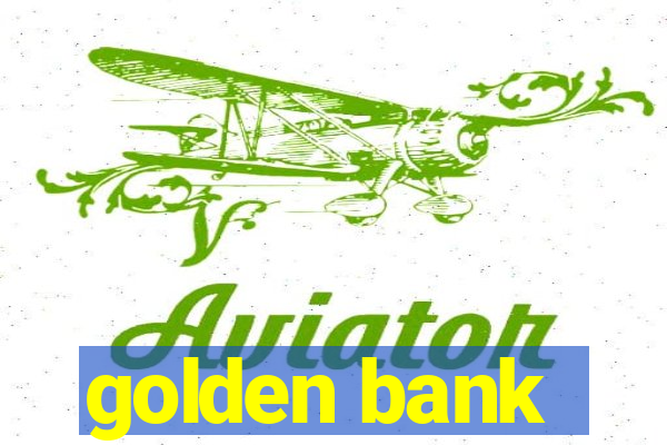 golden bank