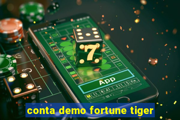 conta demo fortune tiger