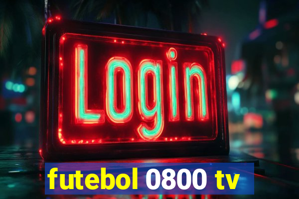 futebol 0800 tv