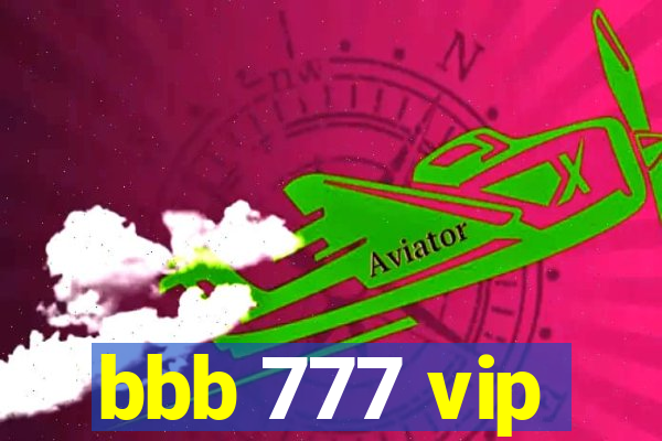 bbb 777 vip