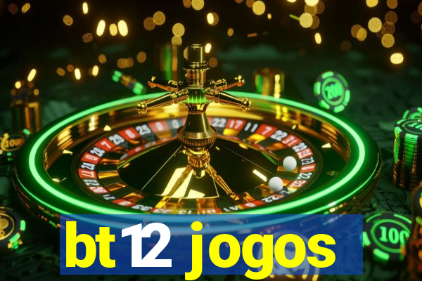 bt12 jogos