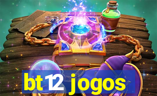 bt12 jogos