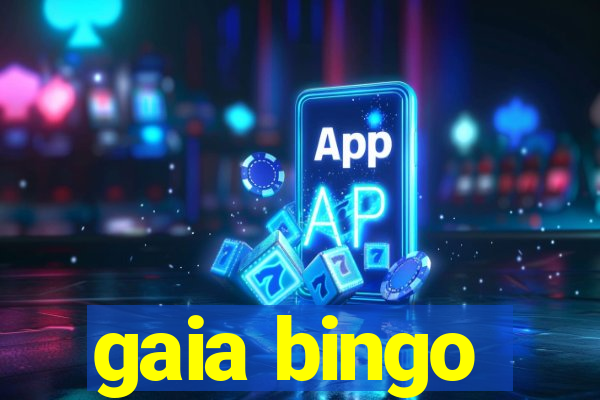 gaia bingo